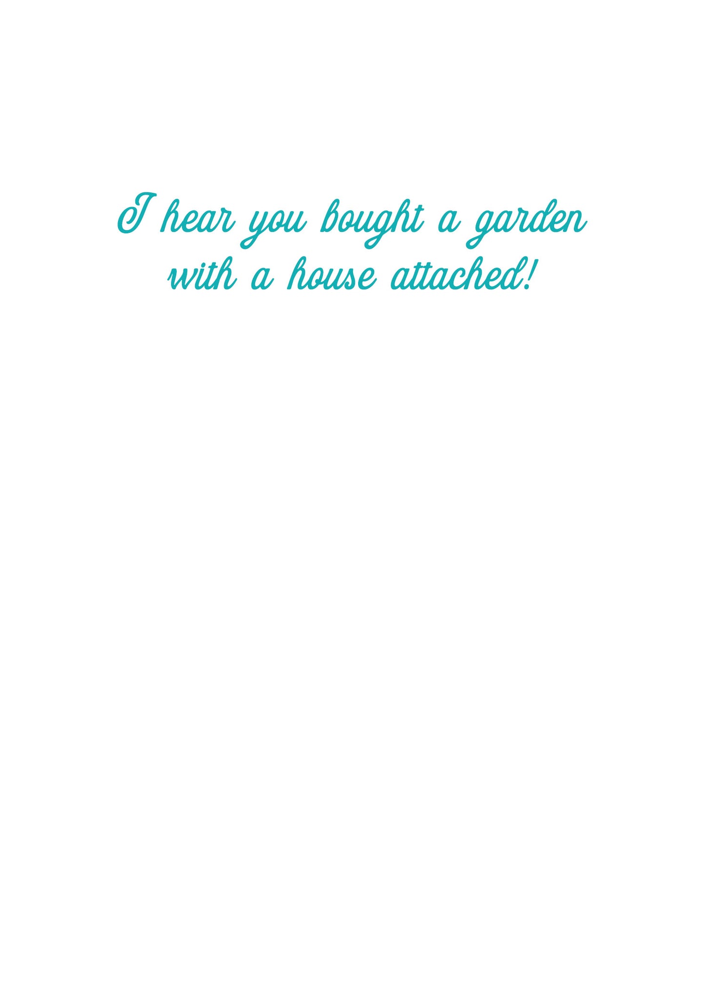 You Bought a Garden Greeting Card
