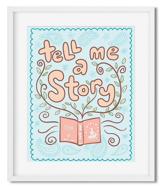 "Tell Me a Story" 8" x 10" Poster